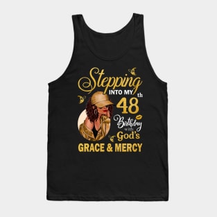 Stepping Into My 48th Birthday With God's Grace & Mercy Bday Tank Top